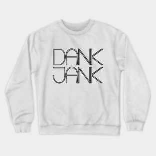 Dank Jank | MTG Flavor Players | Black Font Crewneck Sweatshirt